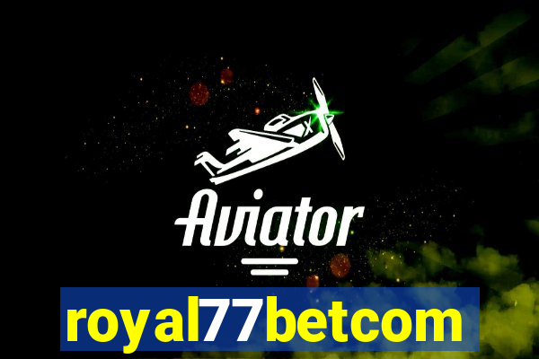 royal77betcom