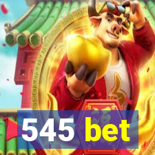 545 bet