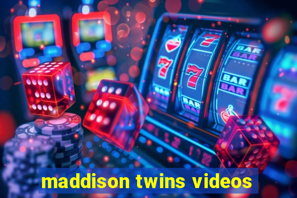 maddison twins videos