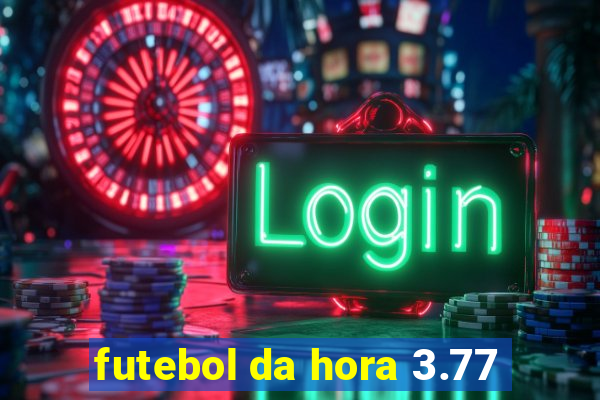 futebol da hora 3.77