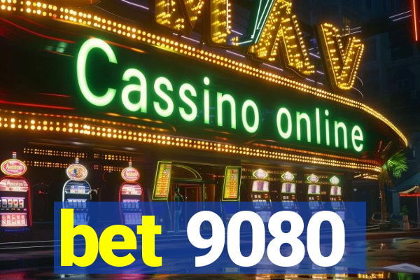 bet 9080