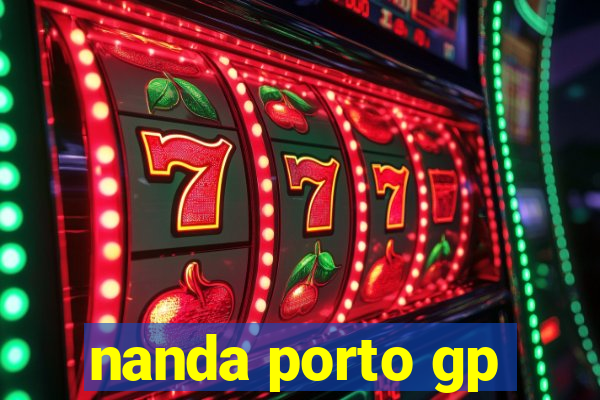 nanda porto gp