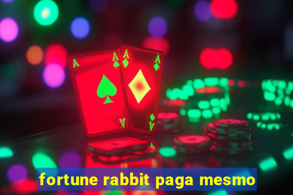 fortune rabbit paga mesmo