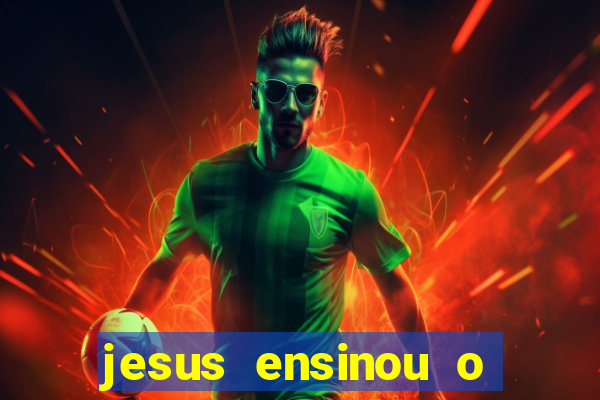 jesus ensinou o segredo da prosperidade