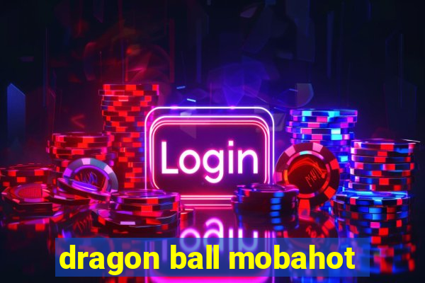 dragon ball mobahot