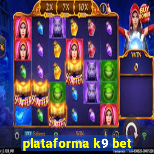 plataforma k9 bet