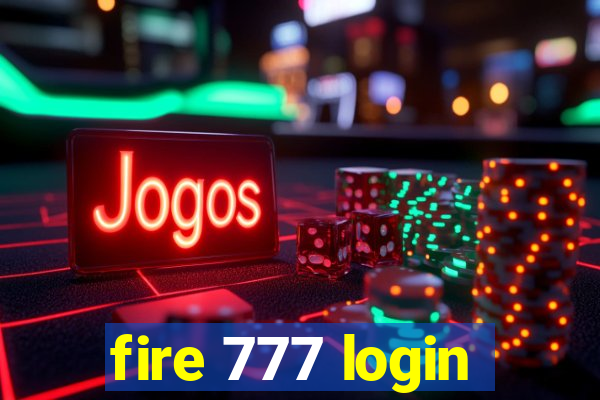 fire 777 login