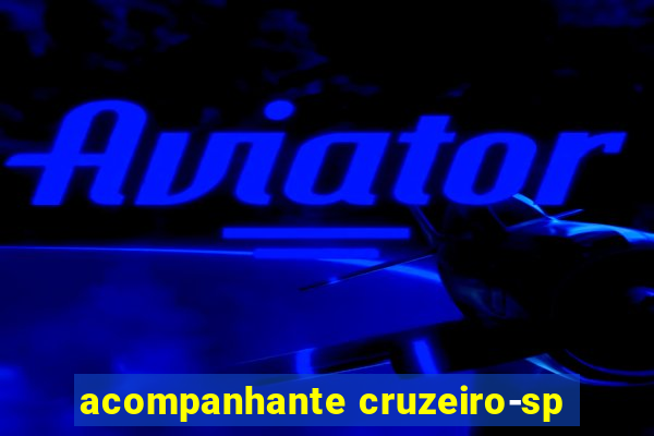 acompanhante cruzeiro-sp