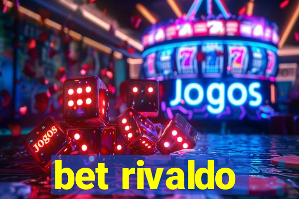 bet rivaldo