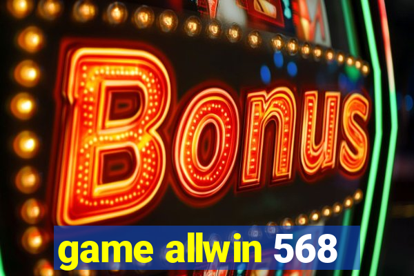 game allwin 568