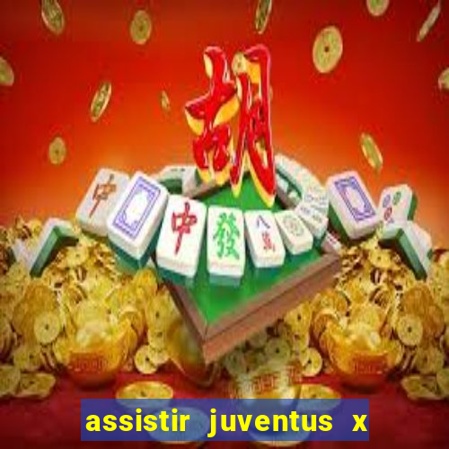 assistir juventus x bayer leverkusen futemax