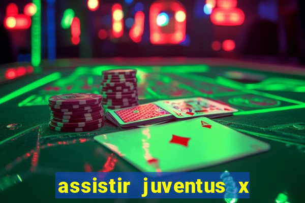 assistir juventus x bayer leverkusen futemax