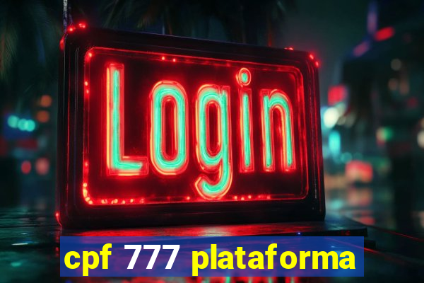 cpf 777 plataforma