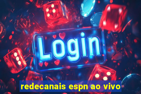 redecanais espn ao vivo