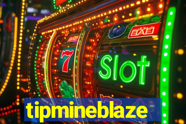 tipmineblaze