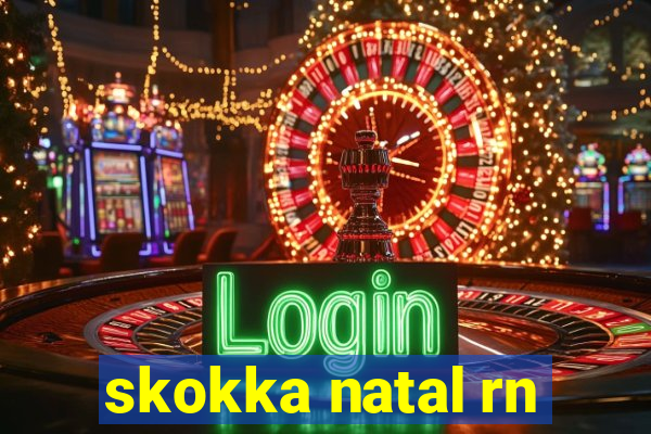 skokka natal rn