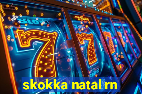 skokka natal rn