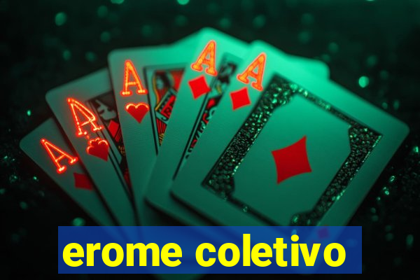 erome coletivo