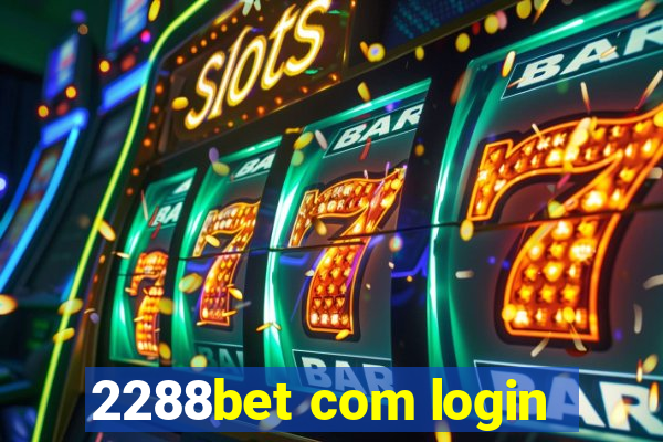 2288bet com login