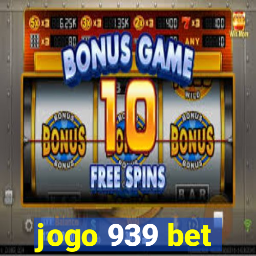 jogo 939 bet