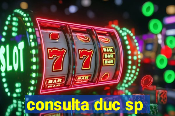 consulta duc sp