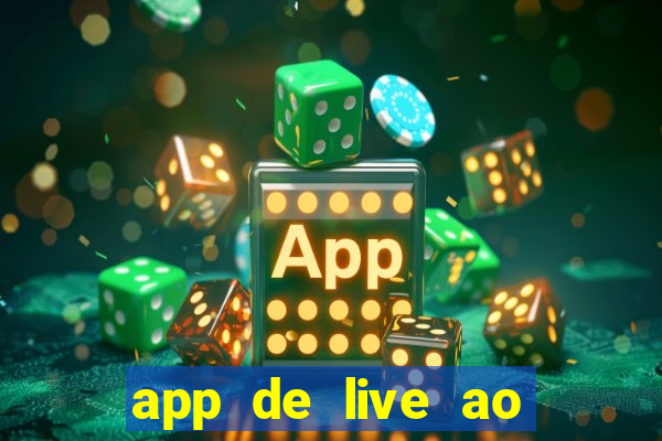 app de live ao vivo 18