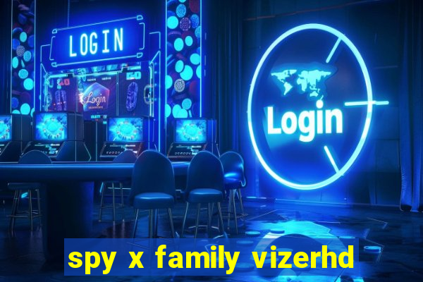 spy x family vizerhd