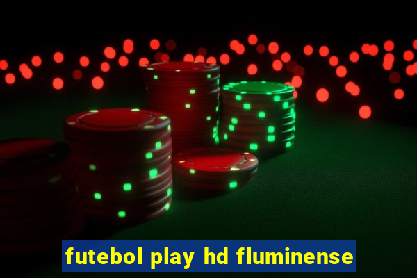 futebol play hd fluminense