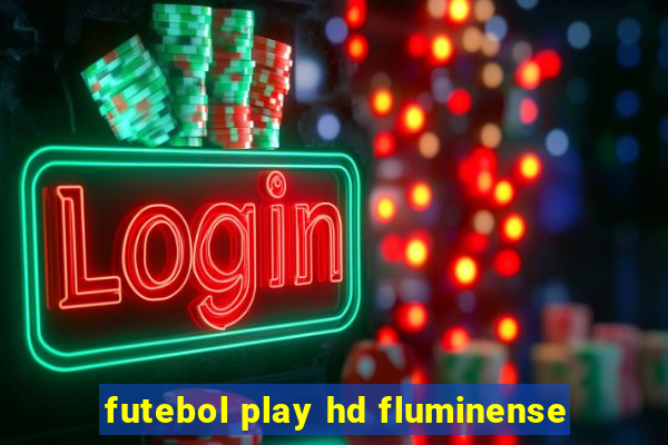 futebol play hd fluminense