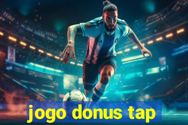 jogo donus tap