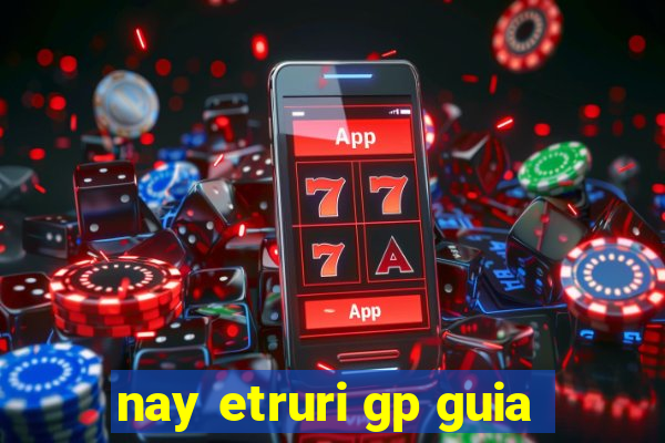 nay etruri gp guia