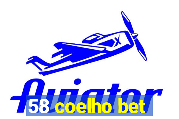 58 coelho bet