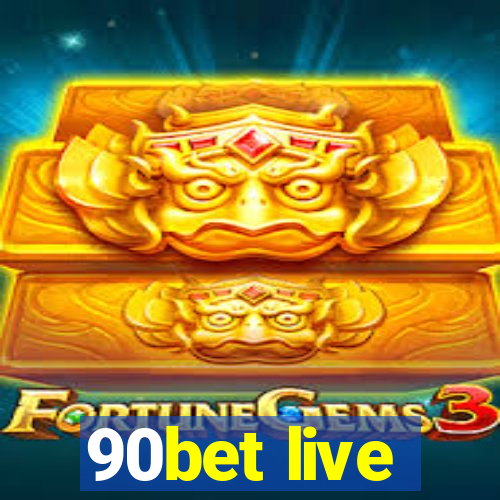 90bet live