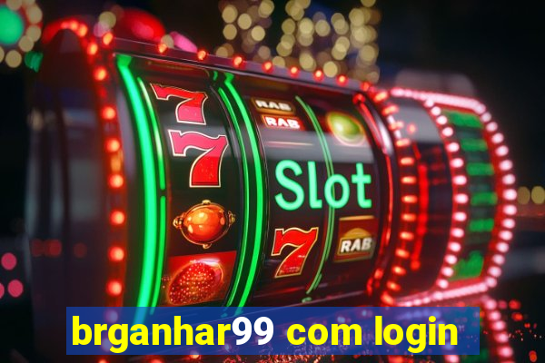 brganhar99 com login