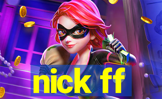 nick ff