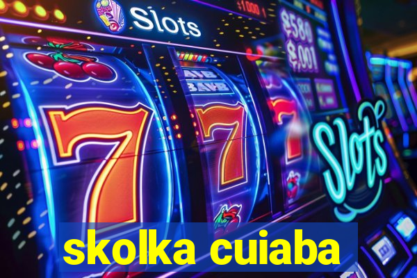 skolka cuiaba