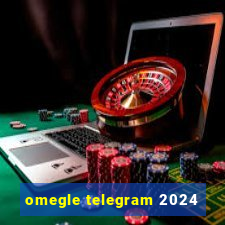 omegle telegram 2024