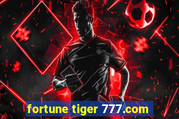 fortune tiger 777.com