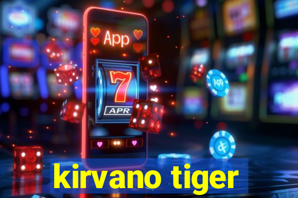 kirvano tiger