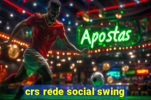 crs rede social swing