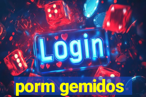 porm gemidos