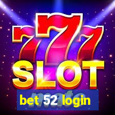 bet 52 login