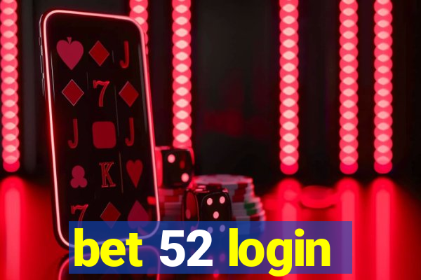 bet 52 login