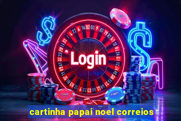 cartinha papai noel correios