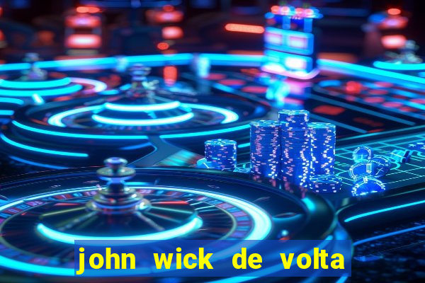 john wick de volta ao jogo dublado