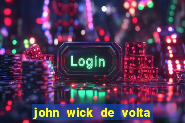 john wick de volta ao jogo dublado