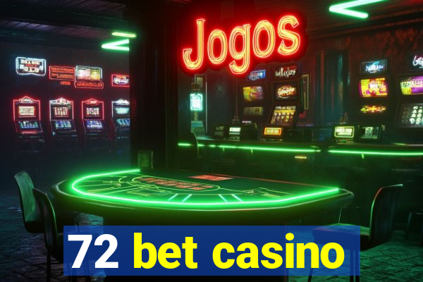 72 bet casino