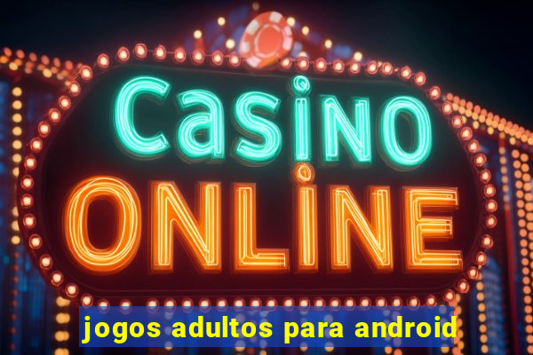 jogos adultos para android