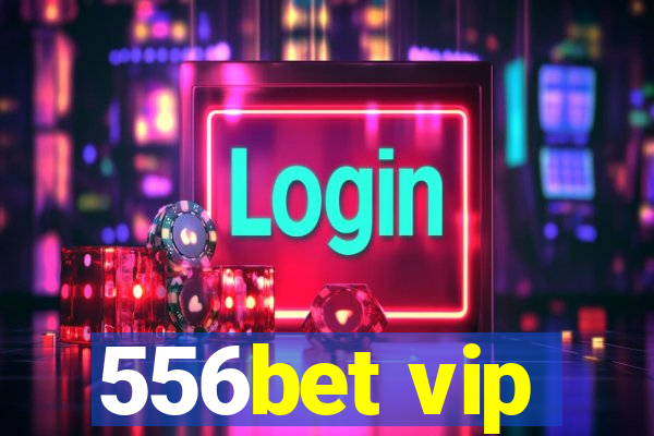 556bet vip