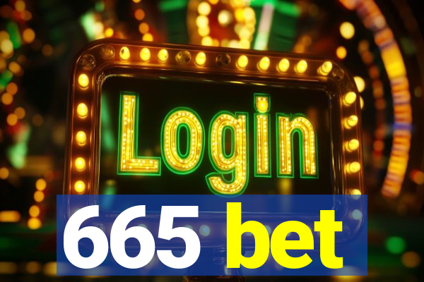 665 bet